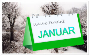 Unsere Termine im Januar